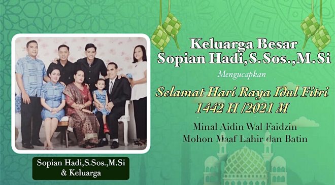 Keluarga Besar Sopian Hadi,S.Sos.,M.Si Mengucapkan Selamat Hari Raya Idul Fitri 1442 H/2021 M