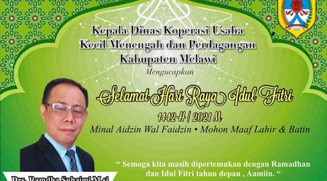 Keluarga Besar Dinas Koperasi Usaha Kecil Menengah dan Perdagangan Kabupaten Melawi Mengucapkan Selamat Hari Raya Idul Fitri 1442 H/2021 M