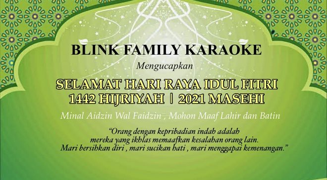 Pimpinan Beserta Staf Blink Family Karaoke Melawi Mengucapkan Selamat Hari Raya Idul Fitri 1442 H/2021 M