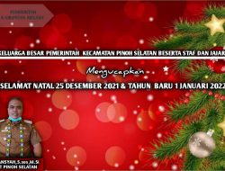 Keluarga Besar Pemerintah Kantor Camat Pinoh Selatan, Kabupaten Melawi Mengucapkan “Selamat Natal dan Tahun Baru 2022”