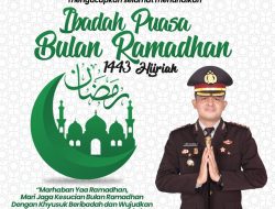 Kapolres Melawi Beserta Staf dan Bhayangkari Mengucapkan Selamat Menunaikan Ibadah Puasa Ramadhan 1443 H