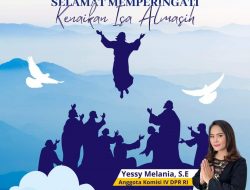 Anggota DPR RI Yessy Melania Mengucapkan Selamat Memperingati Kenaikan Isa Almasih