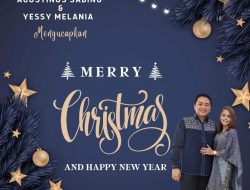 Segenap Keluarga Agustinus Sabino dan Yessy Melania Mengucapkan Merry Christmas and Happy New Year