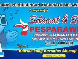 Dinas Perhubungan Kabupaten Melawi Mengucapkan Selamat & Sukses Pesparawi Ke X
