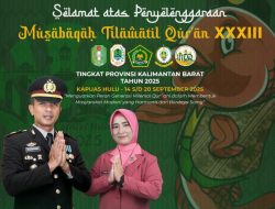 Kapolsek Pengkadan Beserta Staf dan Bhayangkari Mengucapkan Selamat Atas Penyelengaraan Musabaqah Tilawatil Qur’an Ke- XXXIII Tingkat Provinsi Kalbar 2025